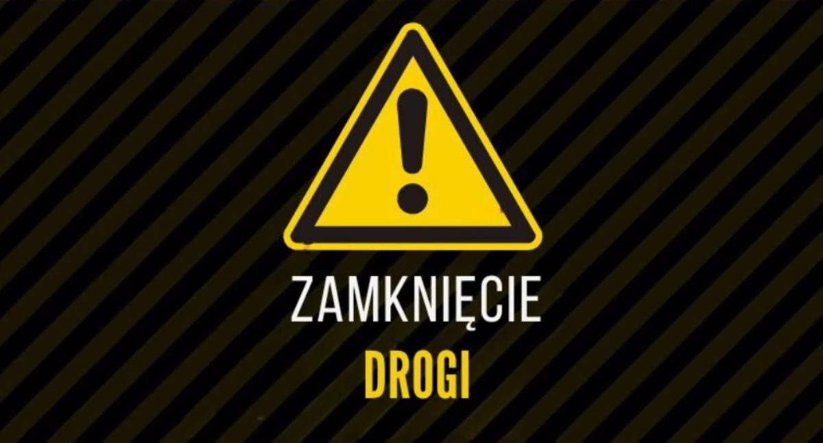 Inwestycje Powiat, Uwaga! Droga będzie zamknięta - zdjęcie, fotografia