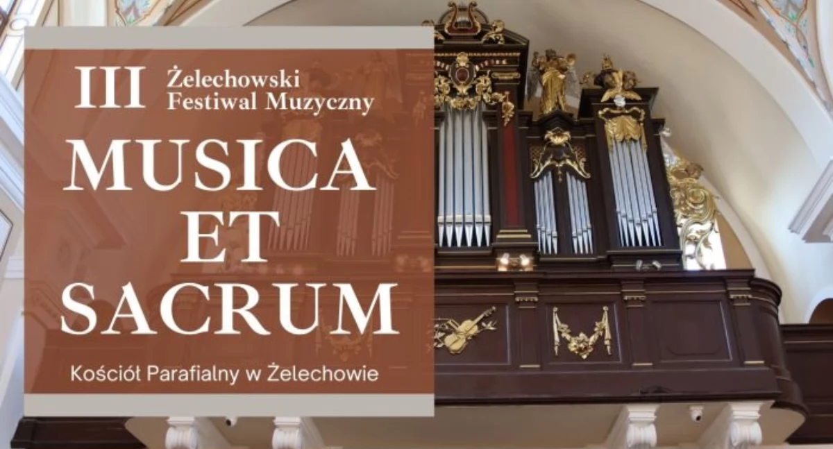 W Powiecie, Żelechowski Festiwal Muzyczny „Musica Sacrum” uczta miłośników muzyki klasycznej - zdjęcie, fotografia