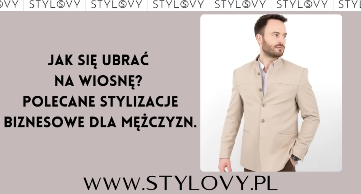 Artykuł Sponsorowany, ubrać wiosnę Polecane stylizacje biznesowe mężczyzn - zdjęcie, fotografia