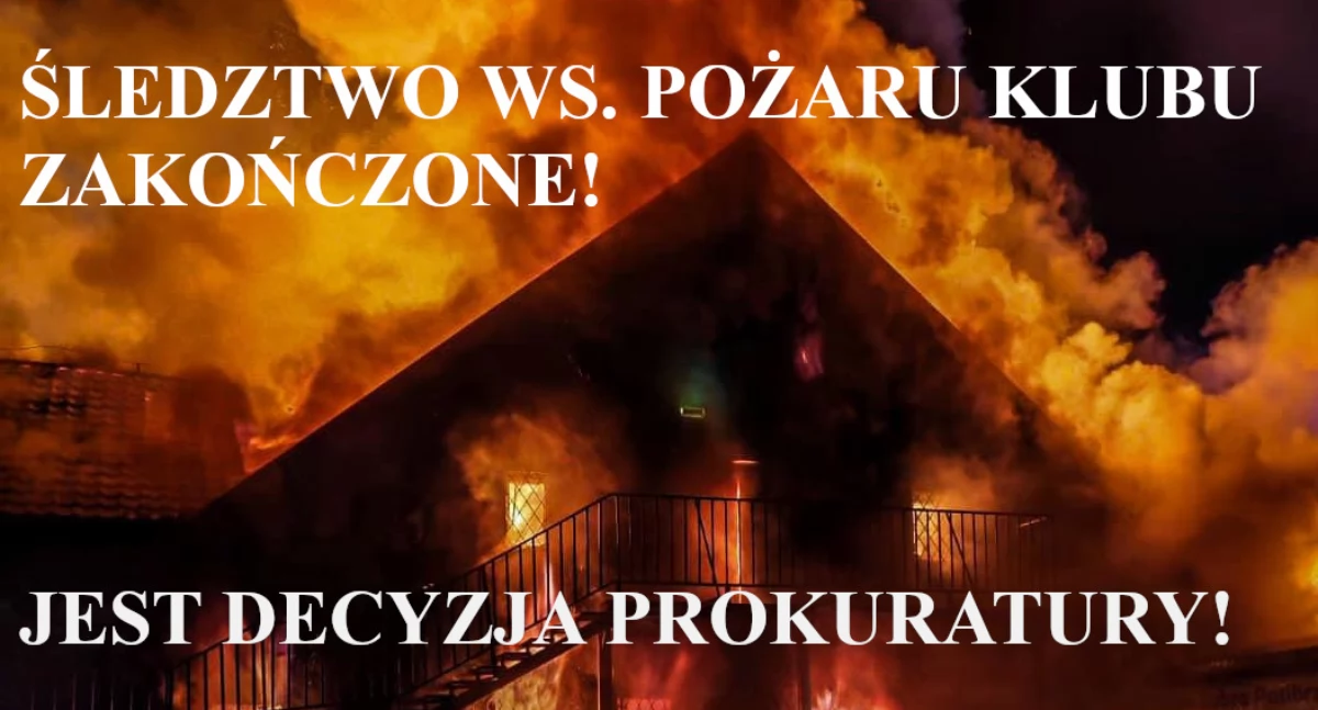 Inne Powiat, decyzja prokuratury sprawie pożaru klubu Music - zdjęcie, fotografia