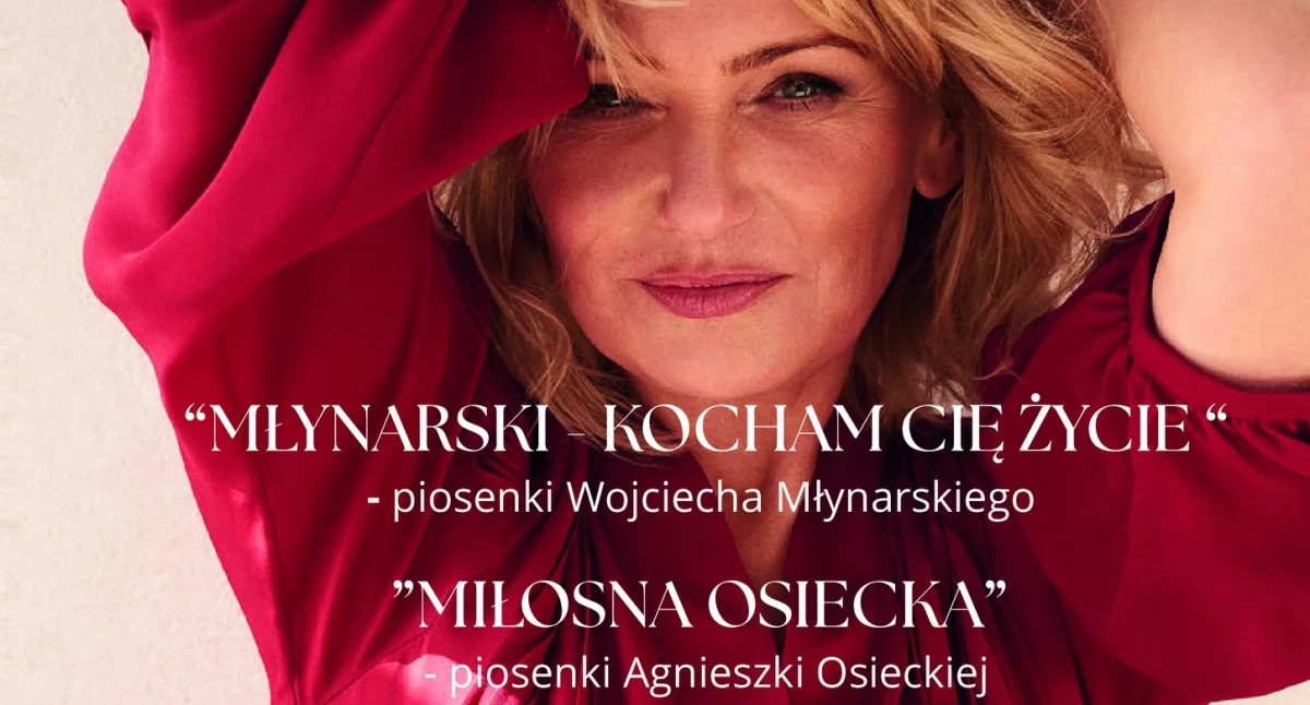 W Powiecie, Katarzyna zaśpiewa naszym powiecie! wyjątkowe recitale Młynarskiego Osieckiej czwartek - zdjęcie, fotografia