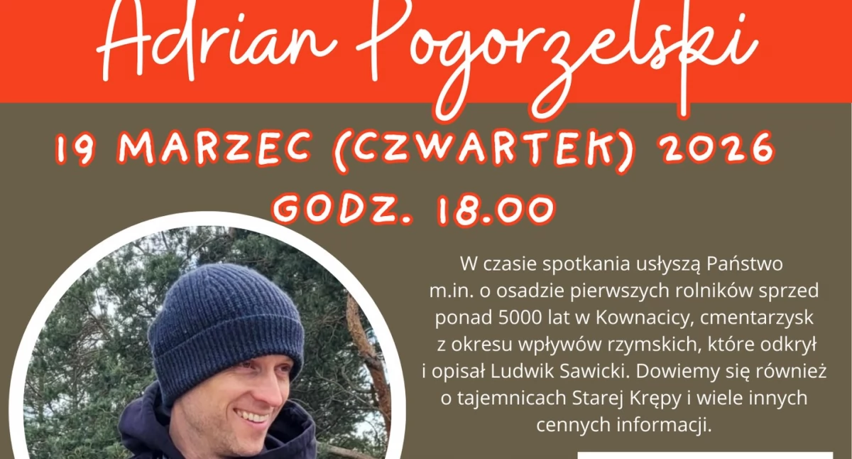 Spotkania, Poznaj pradawne sekrety gminy Sobolew! Opowie Adrian Pogorzelski - zdjęcie, fotografia