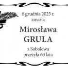  6 grudnia 2025 r. zmarła  Mirosława Grula  z Sobolewa, przeżyła 63 lata 
