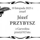  10 listopada 2025 r. zmarł  Józef Przybysz  z Garwolina, przeżył...