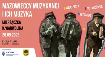 W Mierżączce zabrzmią dawne melodie. Zaproszenie na „Spotkanie z tradycją mazowieckiej wsi”