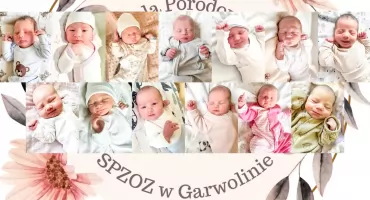 Nasi najmłodsi mieszkańcy - Poznajcie noworodki z garwolińskiej porodówki