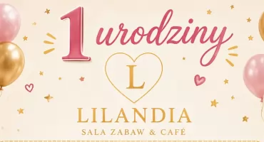 Lilandia świętuje pierwsze urodziny. Tort, loterie i atrakcje dla dzieci już 14 czerwca!