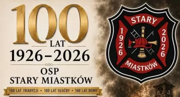 Sto lat służby i tradycji Ochotniczej Straży Pożarnej w Starym Miastkowie