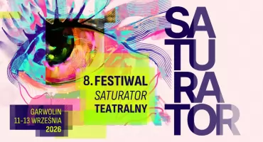 Garwolin znów stanie się wielką sceną. Przed nami 8. Festiwal Saturator Teatralny