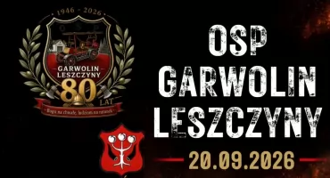 Jubileusz 80-lecia OSP Garwolin Leszczyny. Strażacy zapraszają na wspólne świętowanie i przekazanie nowego wozu