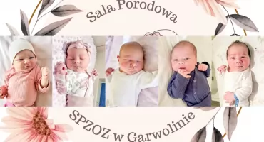 Nasi najmłodsi mieszkańcy - Noworodki z garwolińskiej porodówki (14-19 września 2026)